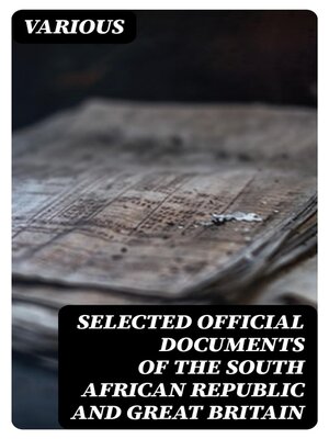 cover image of Selected Official Documents of the South African Republic and Great Britain